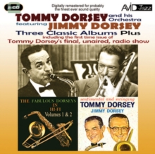 Three Classic Albums Plus: The Fabulous Dorseys Vol. 1+2 / Sentimental And Swinging / The Great T.D.