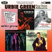 Five Classic Albums: Urbie Green Septet/East Coast Jazz/Urbie Green And His Band/..