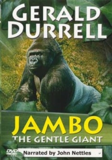 Gerald Durrell: Jambo the Gentle Giant