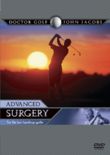 John Jacobs: Doctor Golf - Advanced Surgery