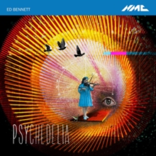 Ed Bennett: Psychedelia