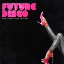 Future Disco: The Extended Future Disco Mix