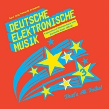 Deutsche Elektronische Musik 3 (Experimental German Rock and Electronic Music 1971-81)