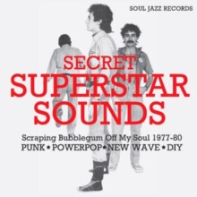 Secret Superstar Sounds: Scraping Bubblegum Off My Soul 1977-80