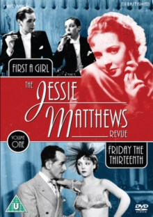 The Jessie Matthews Revue: Friday the Thirteenth/First a Girl, DVD DVD The Jessie Matthews Revue: Friday the Thirteenth/First a Girl, DVD DVD