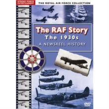 The RAF Story: A Newsreel History - The 1930s, DVD DVD The RAF Story: A Newsreel History - The 1930s, DVD DVD