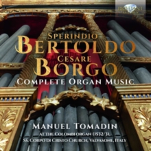 Sperindio Bertoldo/Cesare Borgo: Complete Organ Music