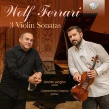 Wolf-Ferrari: 3 Violin Sonatas