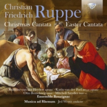 Christian Friedrich Ruppe: Christmas Cantata/Easter Cantata