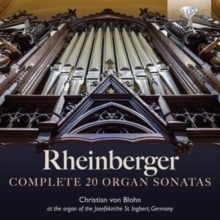 Rheinberger: Complete 20 Organ Sonatas