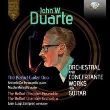 John W. Duarte: Orchestral And Concertante Works For Guitar