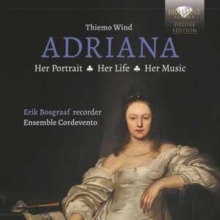 Thiemo Wind Adriana: Her Portrait, Her Life, Her Music