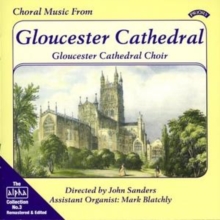 Choral Music From Gloucester Cathedral (Sanders, Blatchly)