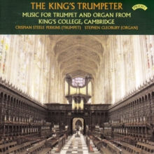 The King's Trumpeter: Music For Trumpet And Organ From King's College, Cambridge