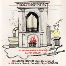 Organ Music For Fun: Including Fireside Fancies For Pipe Organ