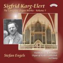 Sigfrid Karg-Elert: The Complete Organ Works