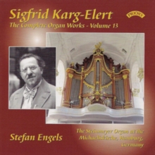 Sigfrid Karg-Elert: The Complete Organ Works