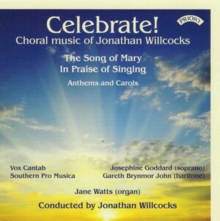 Celebrate! Choral Music Of Jonathan Willcocks