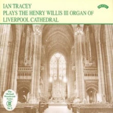 Henry Willis Iii Organ Of Liverpool Cathedral, The (Tracey)