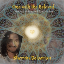 One With The Beloved: Sufi-inspired Songs And Rumi Wisdom