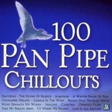 100 Panpipe Chillouts, CD / Album Cd 100 Panpipe Chillouts, CD / Album Cd