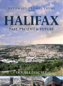 Halifax Past, Present and Future, DVD DVD Halifax Past, Present and Future, DVD DVD