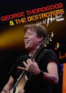 George Thorogood and the Destroyers: Live at Montreux 2013, DVD DVD George Thorogood and the Destroyers: Live at Montreux 2013, DVD DVD