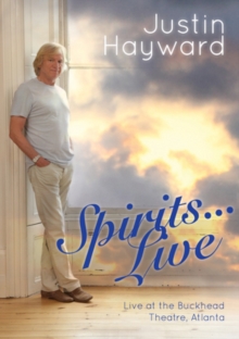 Justin Hayward: Spirits - Live at the Buckhead Theatre, Atlanta, DVD DVD Justin Hayward: Spirits - Live at the Buckhead Theatre, Atlanta, DVD DVD