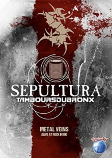Sepultura With Les Tambours Du Bronx: Metal Veins - Rock in Rio, DVD DVD Sepultura With Les Tambours Du Bronx: Metal Veins - Rock in Rio, DVD DVD