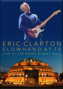 Eric Clapton: Live at the Royal Albert Hall - Slowhand at 70