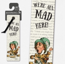 Literary Bookmarks - We'Re All Mad Here