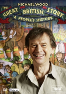 Michael Wood: The Great British Story - A People's History, DVD DVD Michael Wood: The Great British Story - A People's History, DVD DVD