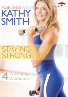 Kathy Smith: Ageless - Staying Strong, DVD DVD Kathy Smith: Ageless - Staying Strong, DVD DVD