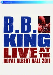 B.B. King: Live at the Royal Albert Hall 2011, DVD DVD B.B. King: Live at the Royal Albert Hall 2011, DVD DVD