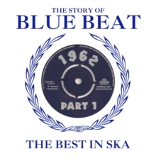 The Story Of Blue Beat: The Best In Ska 1962