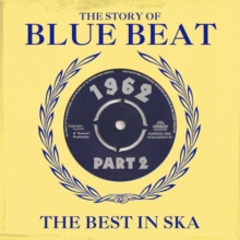 The Story Of Blue Beat: The Best In Ska 1962