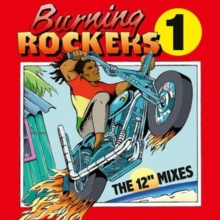 Burning Rockers 1: The 12' Mixes