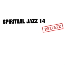 Spiritual Jazz 14: PRIVATE