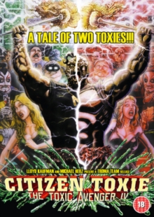 The Toxic Avenger: Part 4 - Citizen Toxie, DVD DVD The Toxic Avenger: Part 4 - Citizen Toxie, DVD DVD