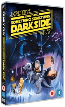 Family Guy: Something, Something, Something, Dark Side, DVD DVD Family Guy: Something, Something, Something, Dark Side, DVD DVD