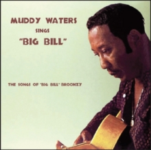 Muddy Waters Sings “Big Bill”