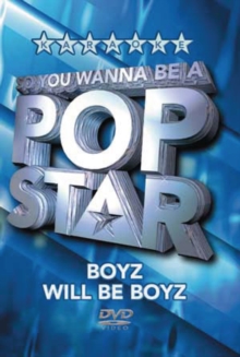 So You Wanna Be a Pop Star: Boyz will be Boyz, DVD DVD So You Wanna Be a Pop Star: Boyz will be Boyz, DVD DVD