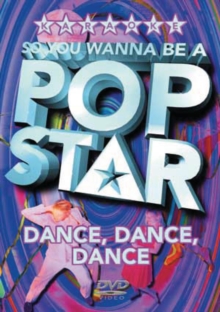So You Wanna Be a Pop Star: Dance Dance Dance, DVD DVD So You Wanna Be a Pop Star: Dance Dance Dance, DVD DVD