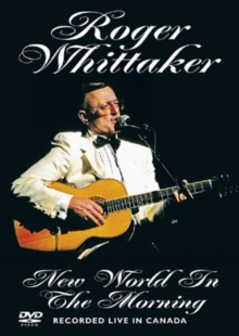 Roger Whittaker: New World in the Morning, DVD DVD Roger Whittaker: New World in the Morning, DVD DVD