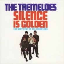 Silence Is Golden: The Very Best of the Tremeloes, CD / Album Cd Silence Is Golden: The Very Best of the Tremeloes, CD / Album Cd
