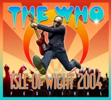 The Who: Live at the Isle of Wight Festival 2004