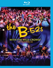 B52s: With the Wild Crowd! Live in Athens, GA, Blu-ray BluRay B52s: With the Wild Crowd! Live in Athens, GA, Blu-ray BluRay