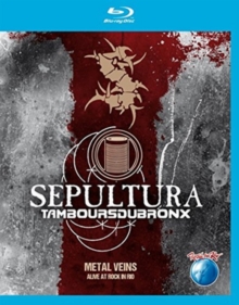 Sepultura With Les Tambours Du Bronx: Metal Veins - Rock in Rio, Blu-ray BluRay Sepultura With Les Tambours Du Bronx: Metal Veins - Rock in Rio, Blu-ray BluRay