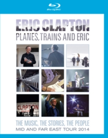 Eric Clapton: Planes, Trains and Eric, Blu-ray BluRay Eric Clapton: Planes, Trains and Eric, Blu-ray BluRay