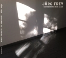 Jrg Frey: I Listened To The Wind Again